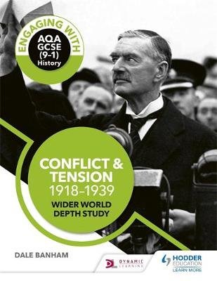 Engaging with AQA GCSE (9-1) History: Conflict and tension, 1918-1939 Wider world depth study Banham Dale