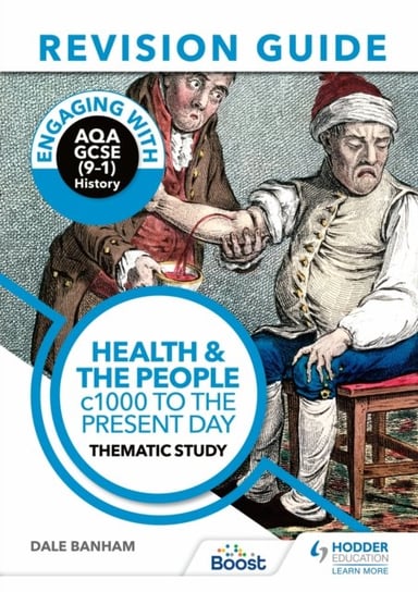 Engaging with AQA GCSE (9-1) History Revision Guide: Health and the people, c1000 to the present day Banham Dale