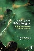 Engaging with Living Religion Gregg Stephen E., Scholefield Lynne