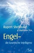 Engel - Die kosmische Intelligenz Fox Matthew, Sheldrake Rupert