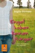 Engel haben keinen Hunger Biermann Brigitte