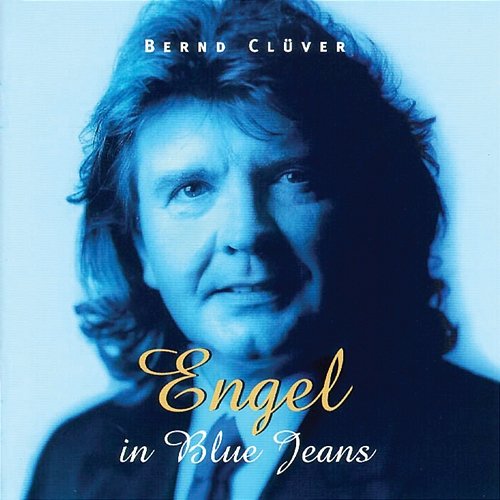 Engel in Blue Jeans Bernd Clüver