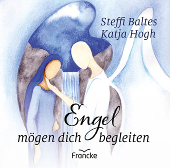 Engel mögen dich begleiten Francke-Buch