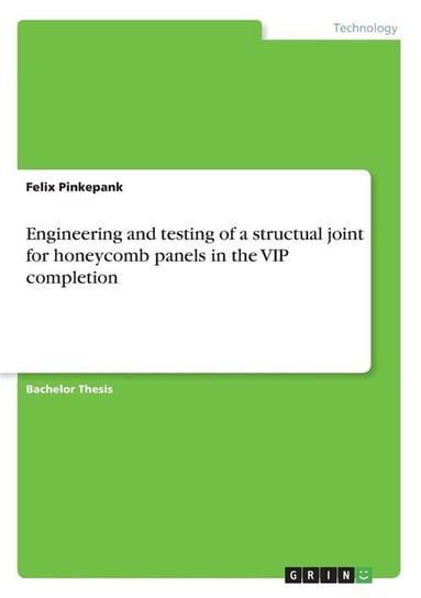 Engineering and testing of a structual joint for honeycomb panels in the VIP completion Pinkepank Felix