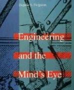 Engineering and the Mind's Eye Ferguson Eugene S.
