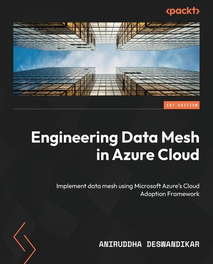 Engineering Data Mesh in Azure Cloud - W opisie | Książka w Empik