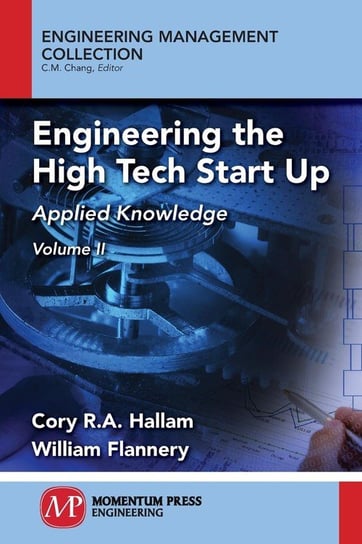 Engineering the High Tech Start Up, Volume II Hallam Cory R.A.