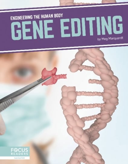 Engineering The Human Body: Gene Editing Meg Marquardt