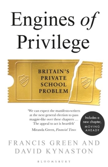 Engines of Privilege: Britains Private School Problem Kynaston David, Francis Green