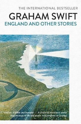 England and Other Stories Swift Graham