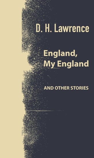 England, My England and other stories Lawrence D. H.