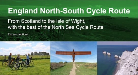 England North - South Cycle Route: From Scotland to the Isle of Wight, with the best of the North Sea Cycle Route Opracowanie zbiorowe
