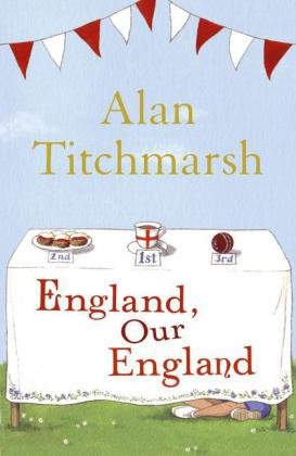 England, Our England Titchmarsh Alan