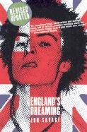 England's Dreaming, Revised Edition: Anarchy, Sex Pistols, Punk Rock, and Beyond Savage Jon