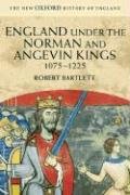 England under the Norman and Angevin Kings, 1075-1225 Bartlett Robert