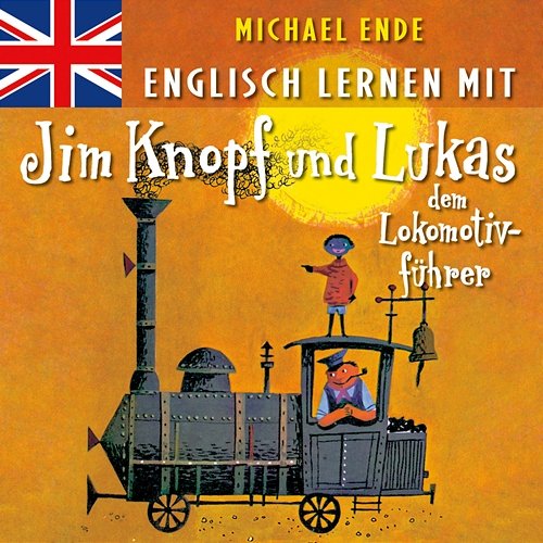 Englisch lernen mit Jim Knopf und Lukas dem Lokomotivführer Michael Ende