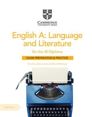English A: Language and Literature for the IB Diploma Exam Preparation and Practice with Digital Access Amy Nic, James David