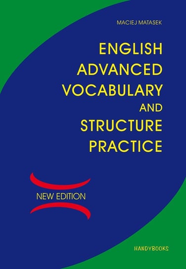 English Advanced Vocabulary and Structure Practice Matasek Maciej