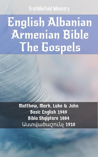 English Albanian Armenian Bible - The Gospels Opracowanie zbiorowe