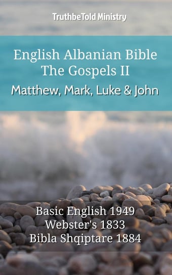 English Albanian Bible - The Gospels II - Matthew, Mark, Luke and John Opracowanie zbiorowe