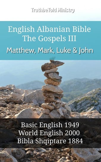 English Albanian Bible - The Gospels III - Matthew, Mark, Luke and John Opracowanie zbiorowe