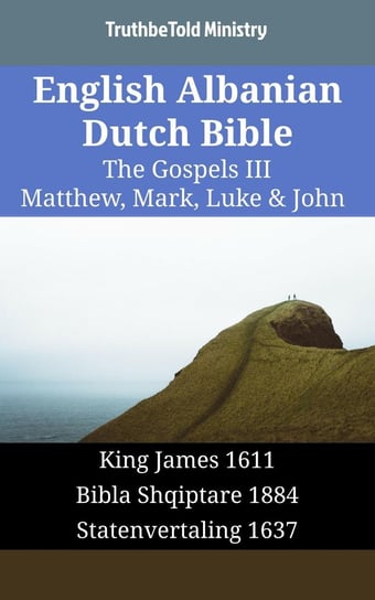 English Albanian Dutch Bible - The Gospels III Opracowanie zbiorowe