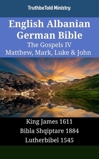 English Albanian German Bible - The Gospels IV Opracowanie zbiorowe