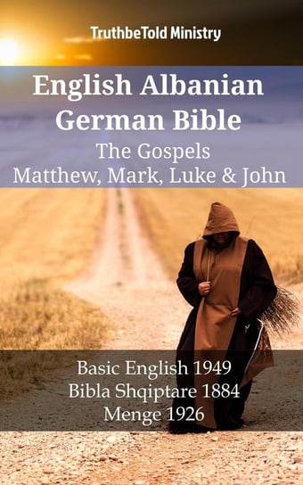 English Albanian German Bible - The Gospels - Matthew, Mark, Luke & John Opracowanie zbiorowe