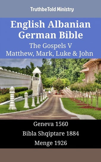 English Albanian German Bible. The Gospels V Opracowanie zbiorowe