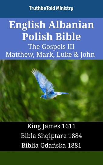 English Albanian Polish Bible - The Gospels III - Matthew, Mark, Luke & John - ebook epub Opracowanie zbiorowe