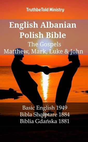 English Albanian Polish Bible - The Gospels - Matthew, Mark, Luke & John Opracowanie zbiorowe
