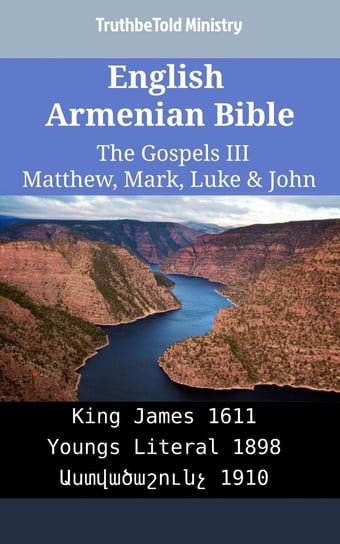 English Armenian Bible - The Gospels III - Matthew, Mark, Luke & John Opracowanie zbiorowe