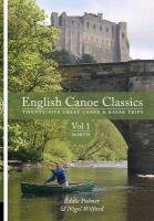 English Canoe Classics Volume 1. North Wilford Nigel, Palmer Eddie