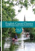 English Canoe Classics Volume 2. South Palmer Eddie, Wilford Nigel