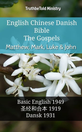 English Chinese Danish Bible - The Gospels Opracowanie zbiorowe