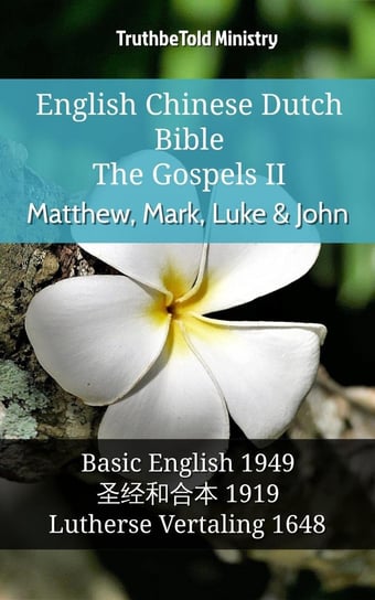 English Chinese Dutch Bible - The Gospels II - Matthew, Mark, Luke & John - ebook epub Opracowanie zbiorowe