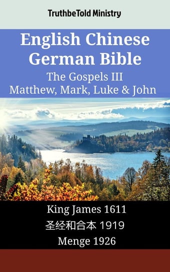 English Chinese German Bible - The Gospels III Opracowanie zbiorowe