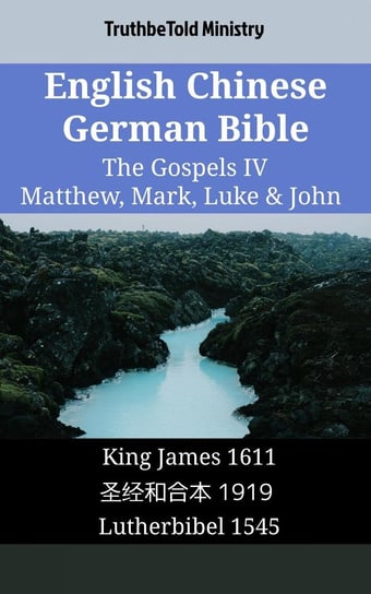 English Chinese German Bible - The Gospels IV Opracowanie zbiorowe