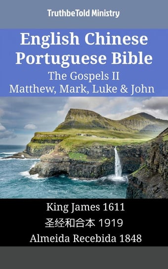 English Chinese Portuguese Bible - The Gospels II - Matthew, Mark, Luke & John Opracowanie zbiorowe