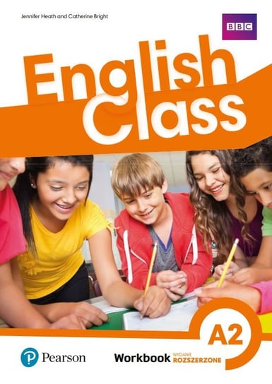 English Class A2 Workbook (wydanie rozszerzone) Heath Jennifer, Bright Catherine