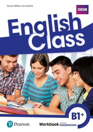 English Class B1+ Workbook (wydanie rozszerzone) Williams Damian, Rzeźnik Anna