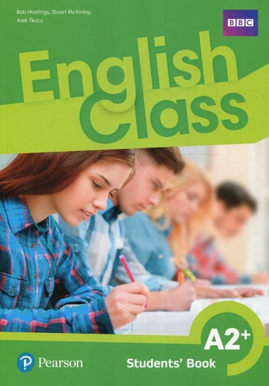 English Class. Język angielski. Podręcznik wieloletni. Poziom A2+. Szkoła podstawowa Hastings Bob, McKinlay Stuart, Tkacz Arek