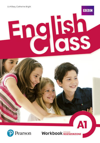 English Class. Zeszyt ćwiczeń. Poziom A1. Wydanie rozszerzone + Online Homework Kilbey Liz, Bright Catherine