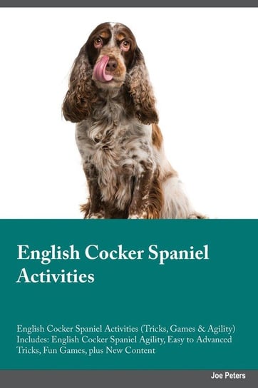 English Cocker Spaniel Activities English Cocker Spaniel Activities (Tricks, Games & Agility) Includes Grant Ian