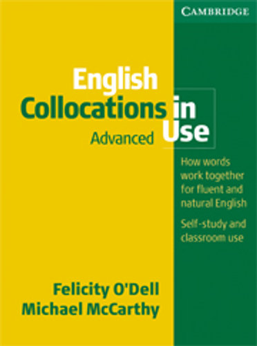 English Collocations In Use. Felicity O'dell, Michael Mccarthy McCarthy Michael, O'Dell Felicity