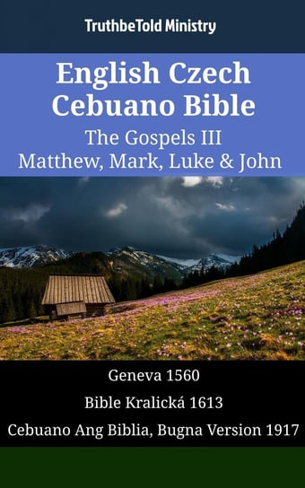 English Czech Cebuano Bible. The Gospels III Opracowanie zbiorowe