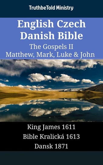 English Czech Danish Bible - The Gospels 2 - Matthew, Mark, Luke & John Opracowanie zbiorowe