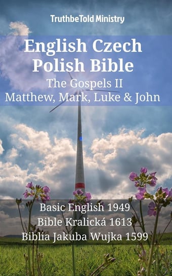 English Czech Polish Bible - The Gospels II - Matthew, Mark, Luke & John Opracowanie zbiorowe