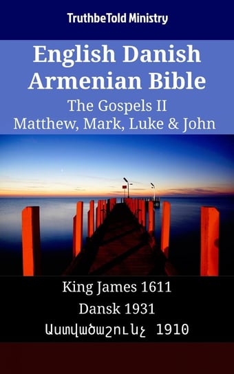 English Danish Armenian Bible - The Gospels II - Matthew, Mark, Luke & John - ebook epub Opracowanie zbiorowe