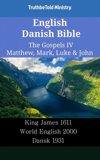 English Danish Bible - The Gospels 4 - Matthew, Mark, Luke & John Opracowanie zbiorowe